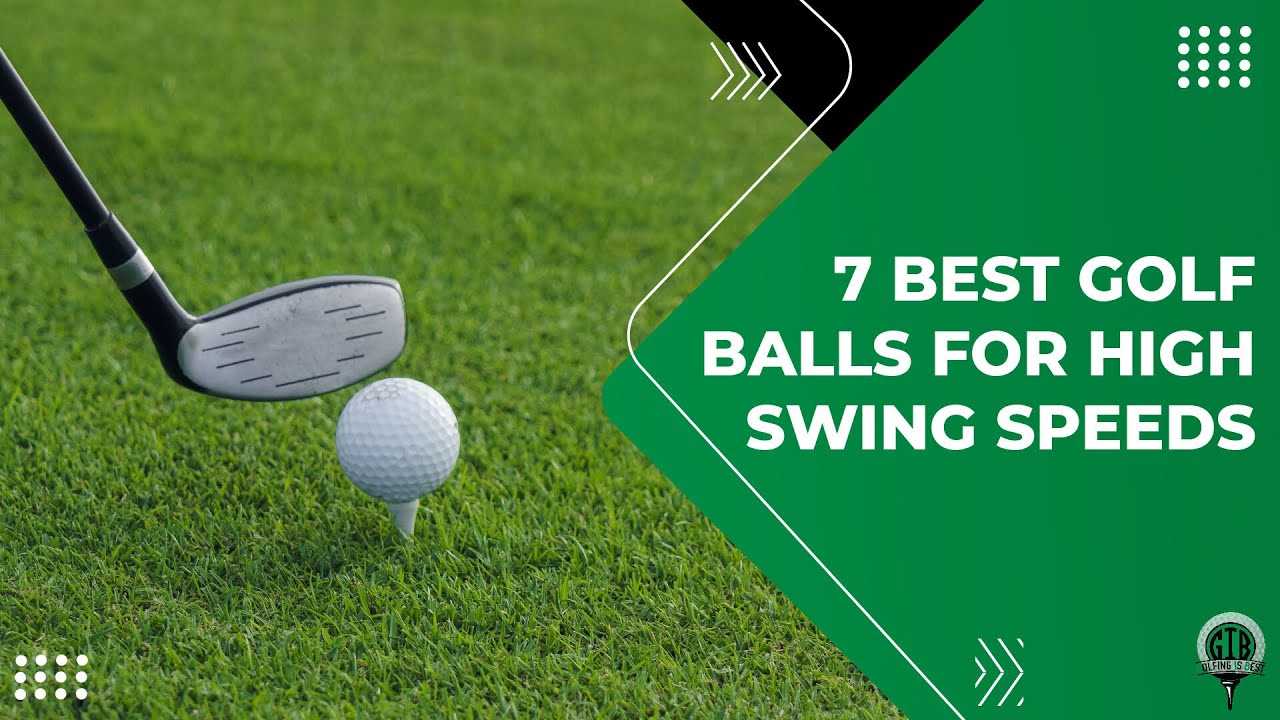 Best golf balls for high swing speeds