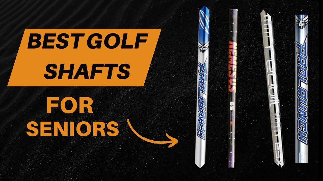 Best golf club shafts for seniors