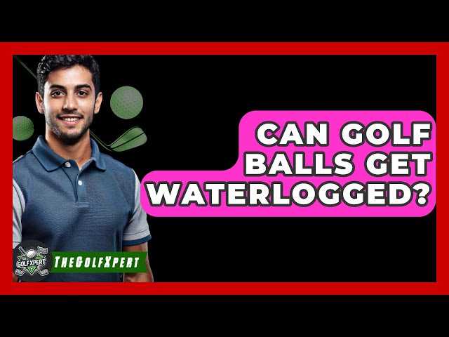Can a Golf Ball Become Saturated with Water?